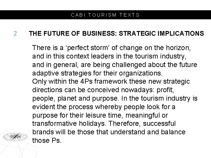 CABI TOURISM TEXTS 2 THE FUTURE OF BUSINESS: STRATEGIC IMPLICATIONS There is a ‘perfect