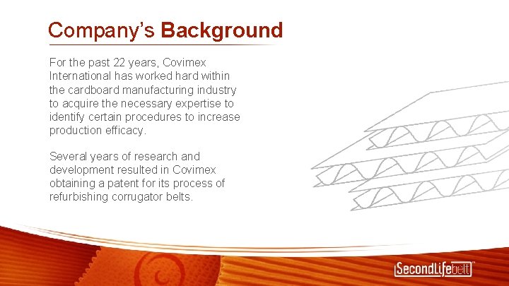 Company’s Background For the past 22 years, Covimex International has worked hard within the