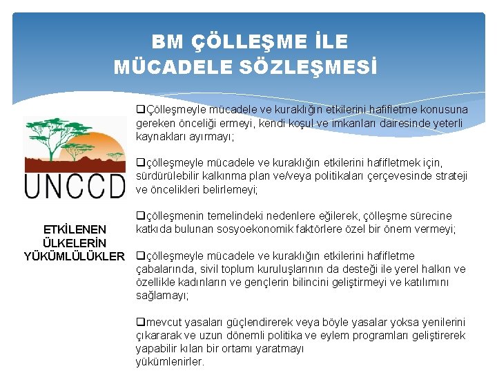 BM ÇÖLLEŞME İLE MÜCADELE SÖZLEŞMESİ qÇölleşmeyle mücadele ve kuraklığın etkilerini hafifletme konusuna gereken önceliği