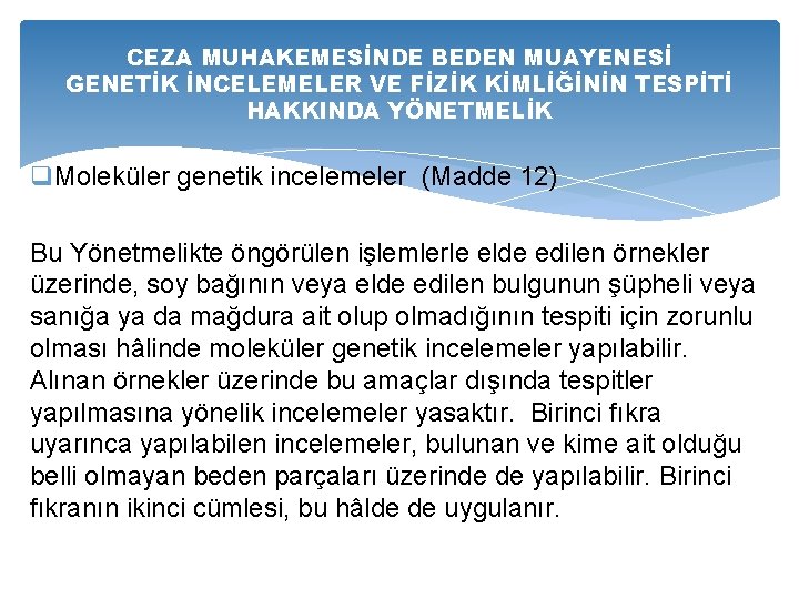 CEZA MUHAKEMESİNDE BEDEN MUAYENESİ GENETİK İNCELEMELER VE FİZİK KİMLİĞİNİN TESPİTİ HAKKINDA YÖNETMELİK q. Moleküler