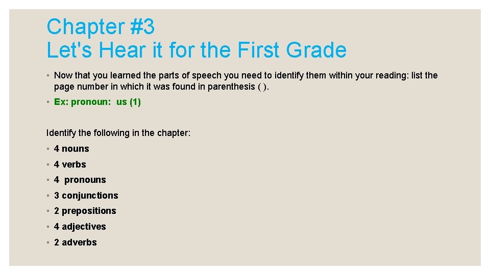 Chapter #3 Let's Hear it for the First Grade ◦ Now that you learned