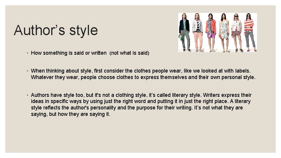 Author’s style ◦ How something is said or written (not what is said) ◦