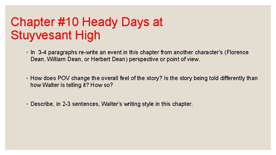 Chapter #10 Heady Days at Stuyvesant High ◦ In 3 -4 paragraphs re-write an