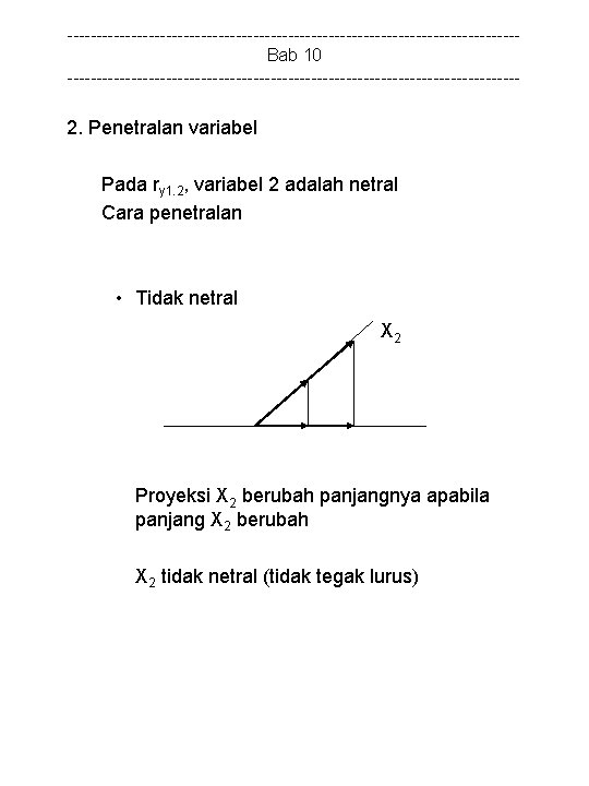 ---------------------------------------Bab 10 --------------------------------------- 2. Penetralan variabel Pada ry 1. 2, variabel 2 adalah netral