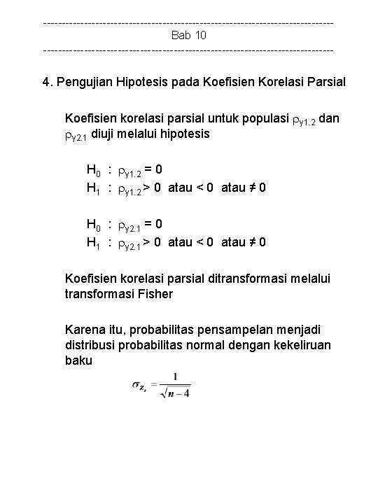 ---------------------------------------Bab 10 --------------------------------------- 4. Pengujian Hipotesis pada Koefisien Korelasi Parsial Koefisien korelasi parsial untuk