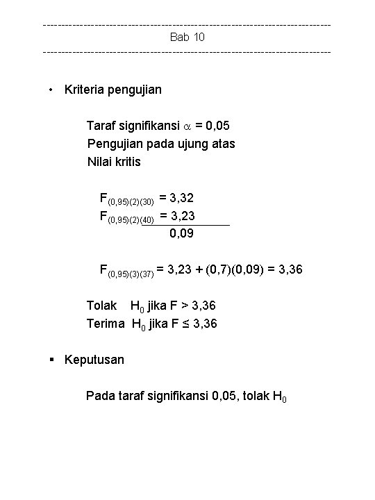 ---------------------------------------Bab 10 --------------------------------------- • Kriteria pengujian Taraf signifikansi = 0, 05 Pengujian pada ujung