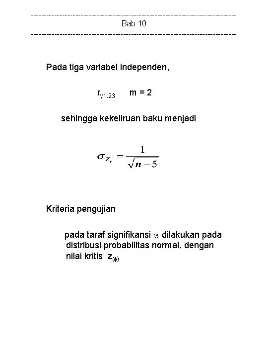 ---------------------------------------Bab 10 --------------------------------------- Pada tiga variabel independen, ry 1. 23 m=2 sehingga kekeliruan baku