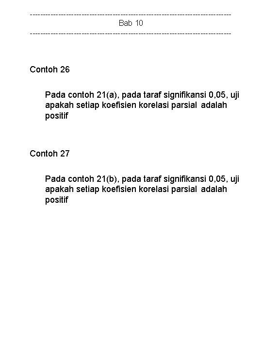 ---------------------------------------Bab 10 --------------------------------------- Contoh 26 Pada contoh 21(a), pada taraf signifikansi 0, 05, uji