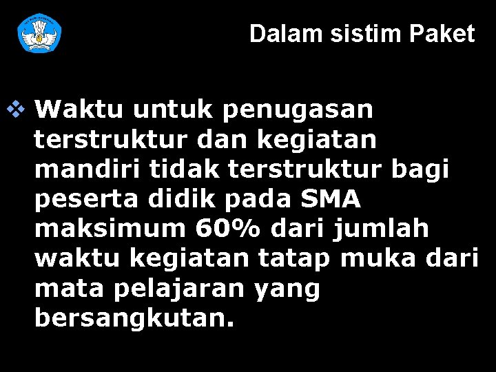 Dalam sistim Paket v Waktu untuk penugasan terstruktur dan kegiatan mandiri tidak terstruktur bagi