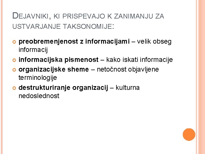 DEJAVNIKI, KI PRISPEVAJO K ZANIMANJU ZA USTVARJANJE TAKSONOMIJE: preobremenjenost z informacijami – velik obseg