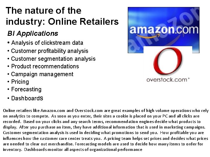 The nature of the industry: Online Retailers BI Applications • Analysis of clickstream data