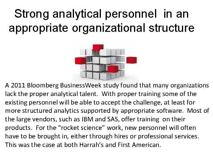 Strong analytical personnel in an appropriate organizational structure A 2011 Bloomberg Business. Week study