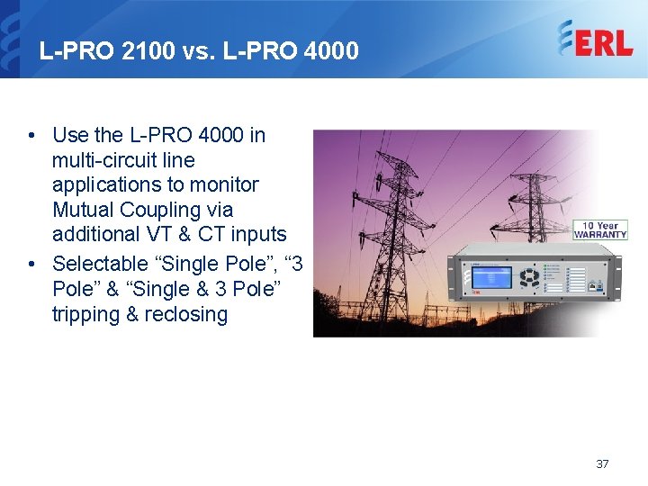 L-PRO 2100 vs. L-PRO 4000 • Use the L-PRO 4000 in multi-circuit line applications