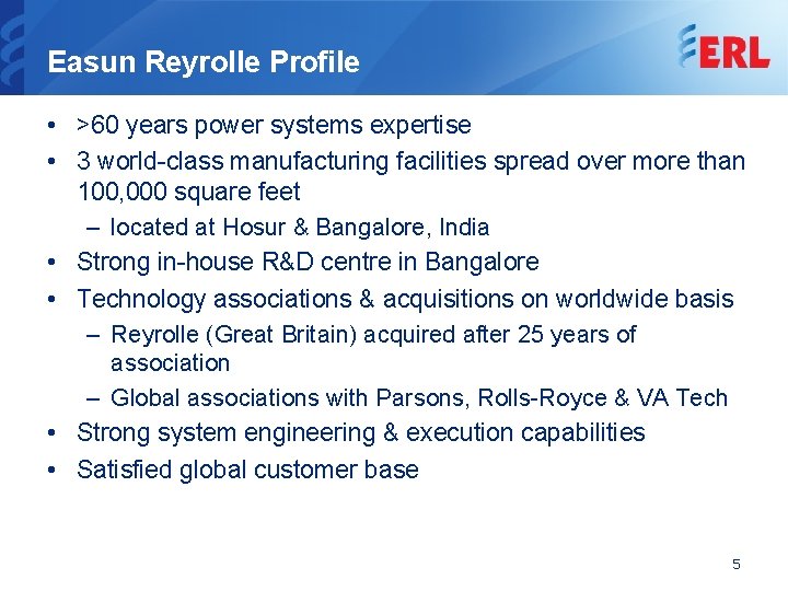 Easun Reyrolle Profile • >60 years power systems expertise • 3 world-class manufacturing facilities