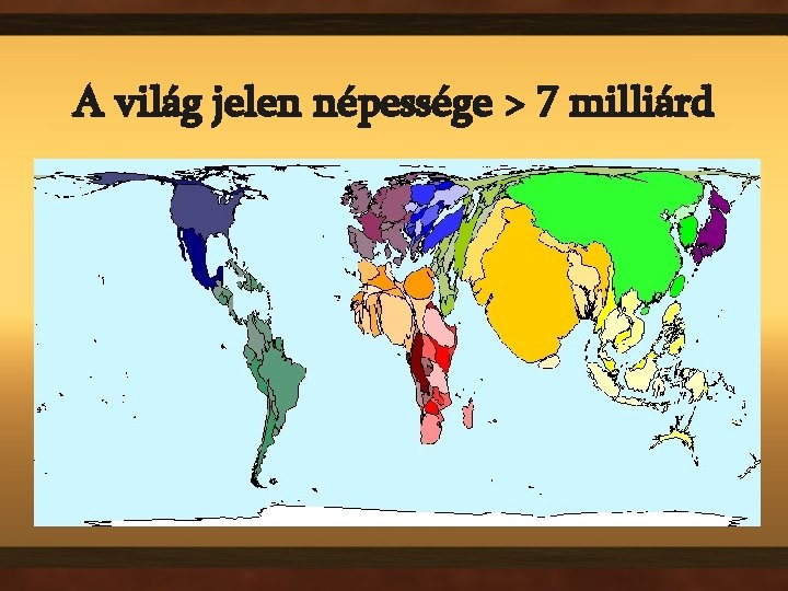 A világ jelen népessége > 7 milliárd 