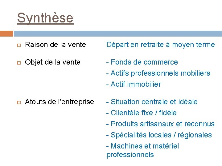 Synthèse Raison de la vente Départ en retraite à moyen terme Objet de la