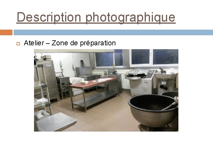 Description photographique Atelier – Zone de préparation 