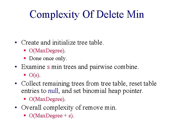 Complexity Of Delete Min • Create and initialize tree table. § O(Max. Degree). §