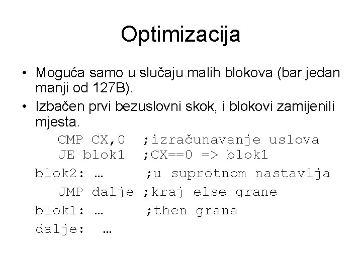 Optimizacija • Moguća samo u slučaju malih blokova (bar jedan manji od 127 B).