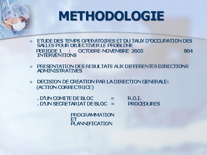 METHODOLOGIE ETUDE DES TEMPS OPERATOIRES ET DU TAUX D’OCCUPATION DES SALLES POUR OBJECTIVER LE
