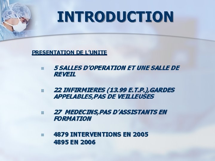 INTRODUCTION PRESENTATION DE L’UNITE n 5 SALLES D’OPERATION ET UNE SALLE DE REVEIL n