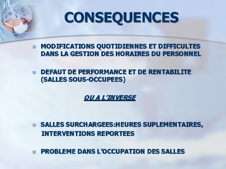 CONSEQUENCES n MODIFICATIONS QUOTIDIENNES ET DIFFICULTES DANS LA GESTION DES HORAIRES DU PERSONNEL n