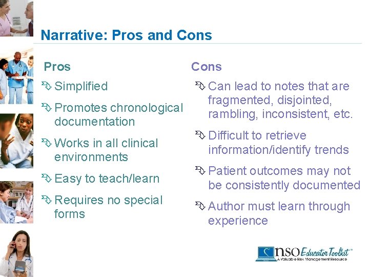 Narrative: Pros and Cons Pros Ê Simplified Cons Ê Can lead to notes that