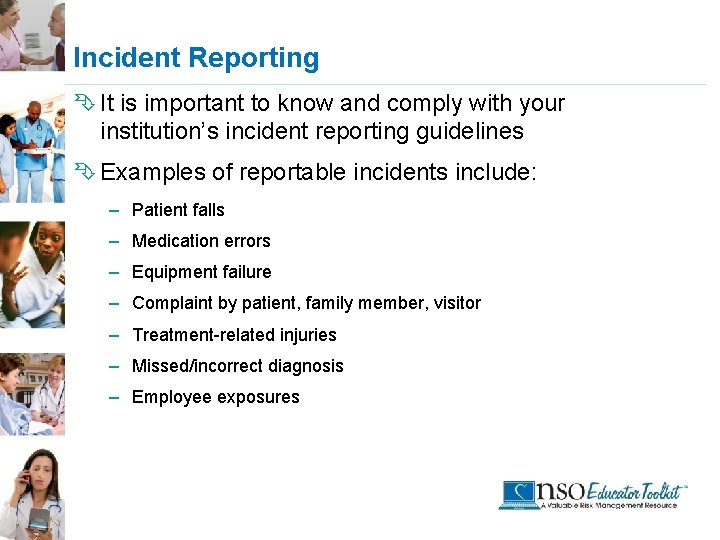 Incident Reporting Ê It is important to know and comply with your institution’s incident