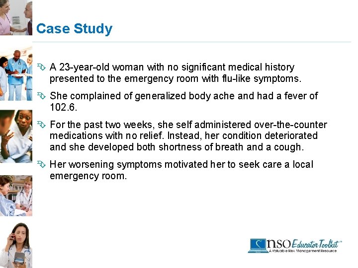 Case Study Ê A 23 -year-old woman with no significant medical history presented to