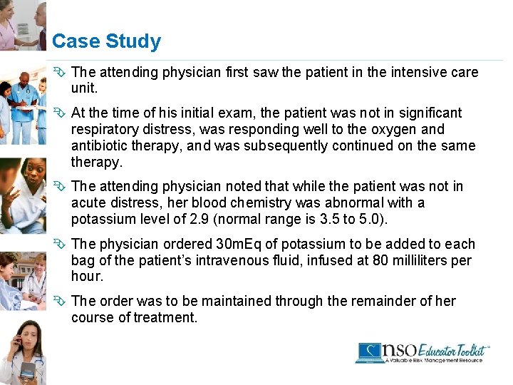 Case Study Ê The attending physician first saw the patient in the intensive care