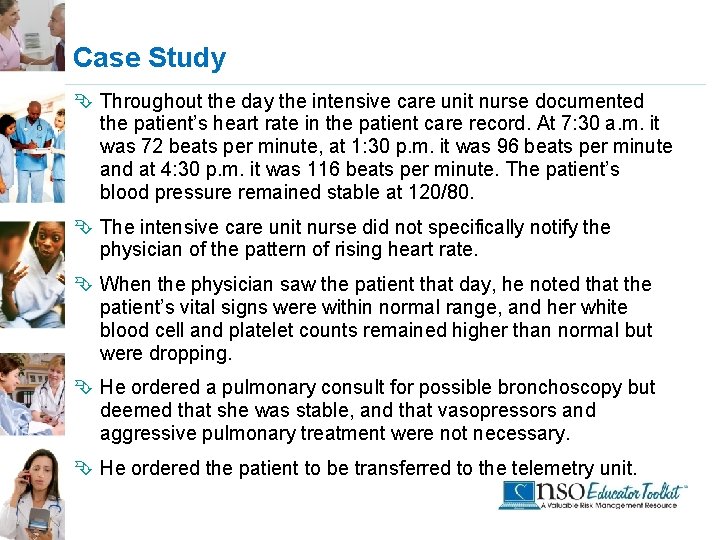 Case Study Ê Throughout the day the intensive care unit nurse documented the patient’s