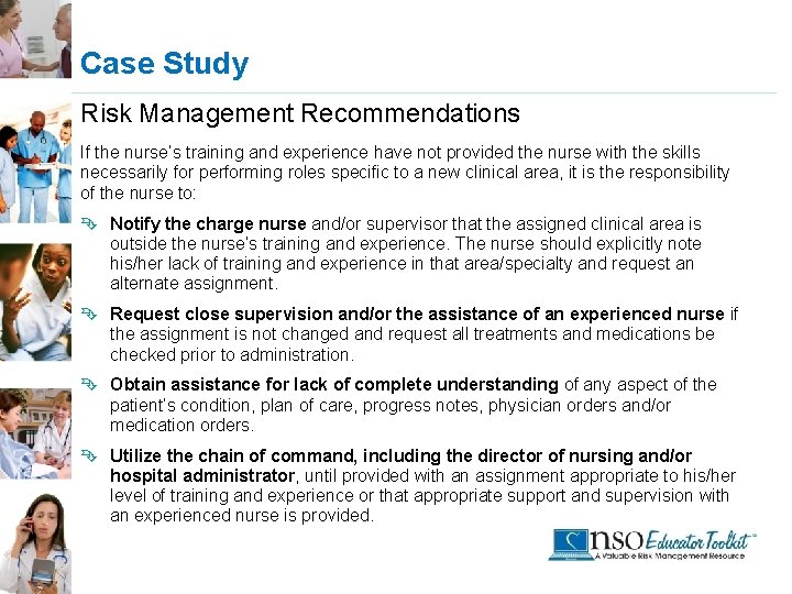 Case Study Risk Management Recommendations If the nurse’s training and experience have not provided