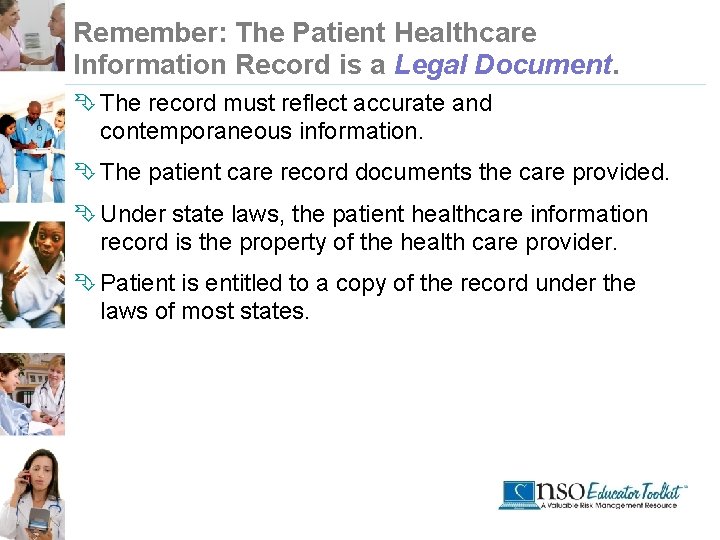 Remember: The Patient Healthcare Information Record is a Legal Document. Ê The record must