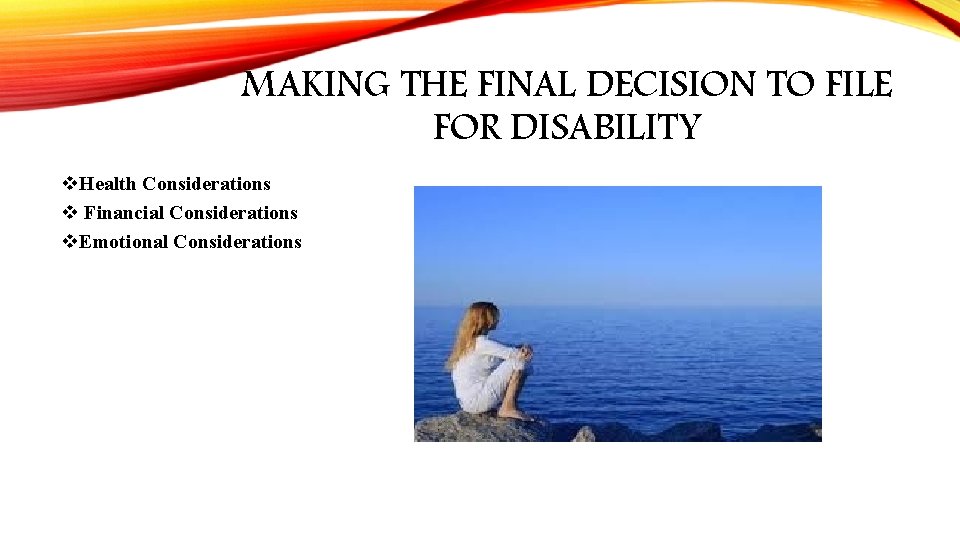 MAKING THE FINAL DECISION TO FILE FOR DISABILITY v. Health Considerations v Financial Considerations