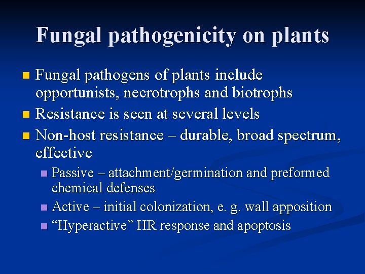 Fungal pathogenicity on plants Fungal pathogens of plants include opportunists, necrotrophs and biotrophs n