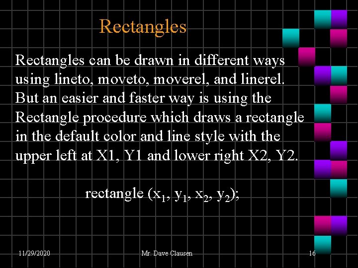 Rectangles can be drawn in different ways using lineto, moverel, and linerel. But an