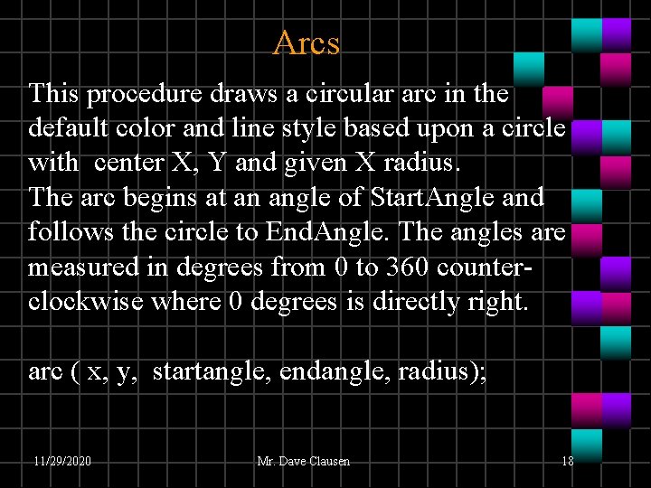 Arcs This procedure draws a circular arc in the default color and line style