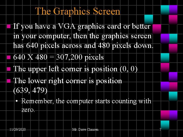 The Graphics Screen If you have a VGA graphics card or better in your