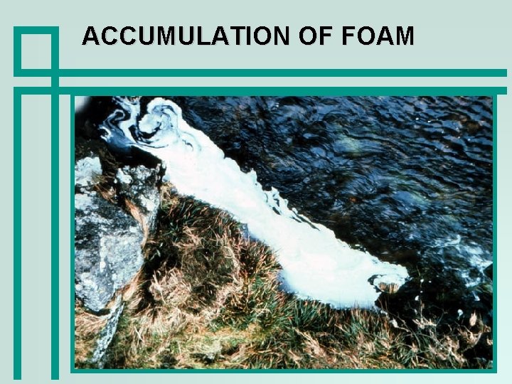 ACCUMULATION OF FOAM 