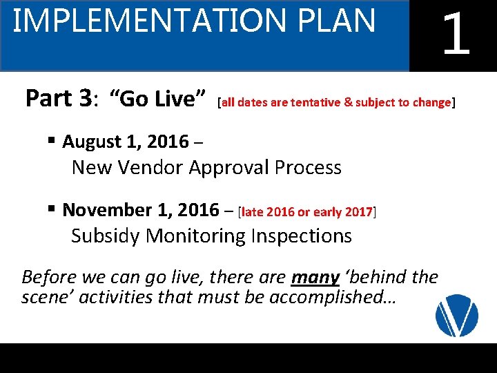 IMPLEMENTATION PLAN Part 3: “Go Live” 1 2 [all dates are tentative & subject