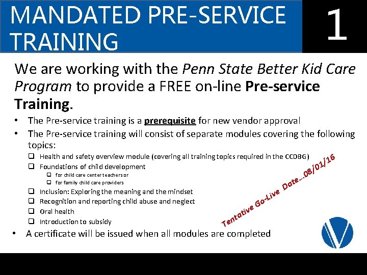 1 5 MANDATED PRE-SERVICE TRAINING We are working with the Penn State Better Kid