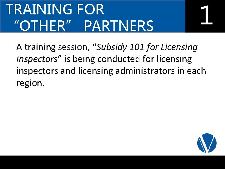 TRAINING FOR “OTHER” PARTNERS DIVISION OF “Subsidy LICENSING A training session, 101 for Licensing