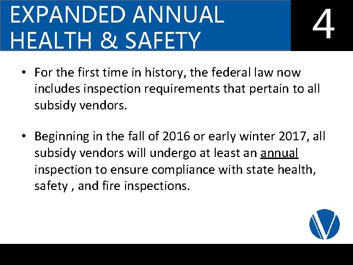 EXPANDED ANNUAL HEALTH & SAFETY INSPECTIONS • For the first time in history, the