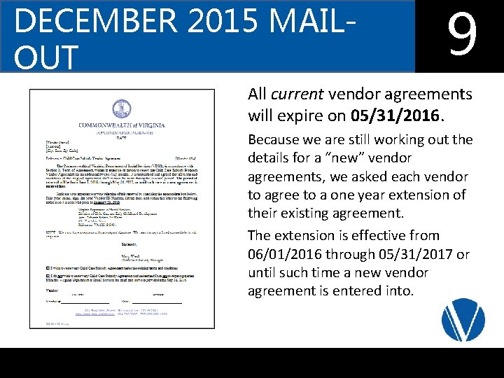 9 DECEMBER 2015 MAILOUT All current vendor agreements RE: VENDOR will expire on 05/31/2016.