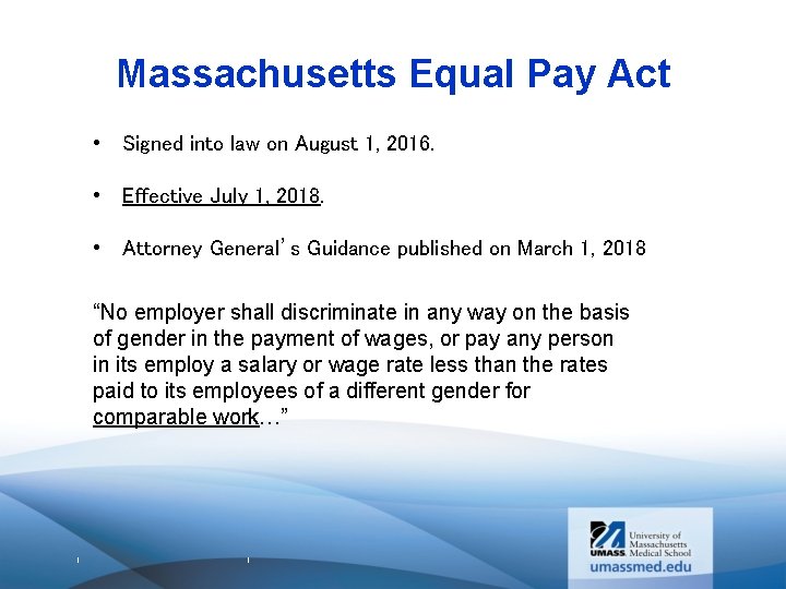 Massachusetts Equal Pay Act • Signed into law on August 1, 2016. • Effective