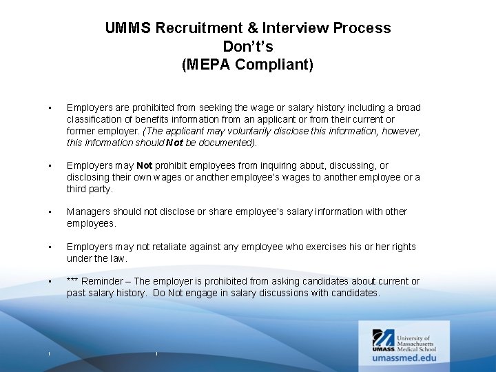 UMMS Recruitment & Interview Process Don’t’s (MEPA Compliant) • Employers are prohibited from seeking