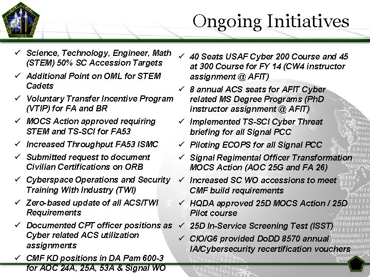 Ongoing Initiatives ü Science, Technology, Engineer, Math ü 40 Seats USAF Cyber 200 Course