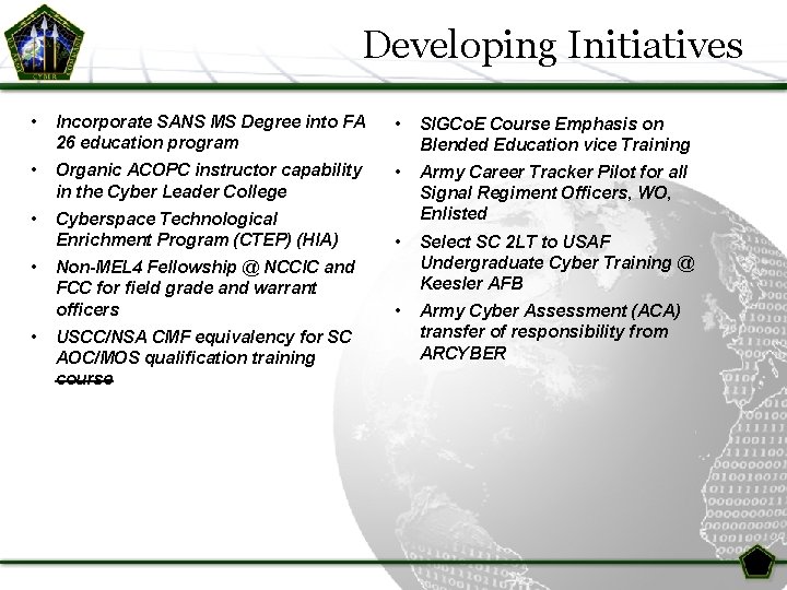 Developing Initiatives • Incorporate SANS MS Degree into FA 26 education program • SIGCo.