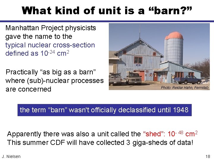 What kind of unit is a “barn? ” Manhattan Project physicists gave the name