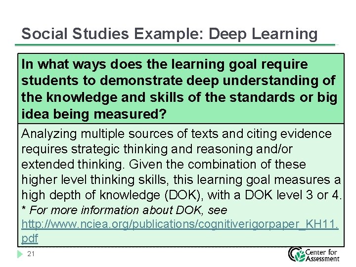 Social Studies Example: Deep Learning In what ways does the learning goal require students
